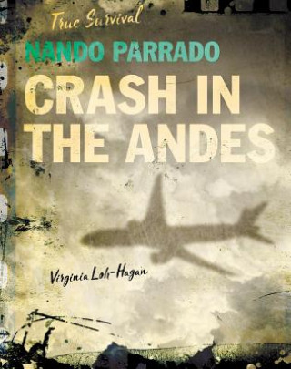 Kniha Nando Parrado: Crash in the Andes Virginia Loh-Hagan