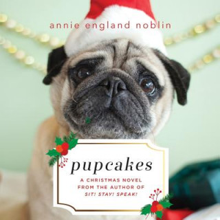 Audio Pupcakes: A Christmas Novel Annie England Noblin