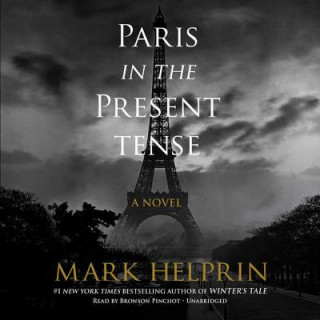 Audio Paris in the Present Tense Mark Helprin