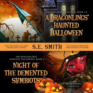 Audio A Dragonling's Haunted Halloween and Night of the DeMented Symbiots: Two Dragonlings of Valdier Novellas S. E. Smith