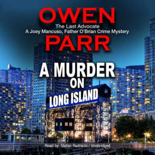 Hanganyagok A Murder on Long Island: The Last Advocate; A Joey Mancuso, Father O'Brian Crime Mystery Owen Parr
