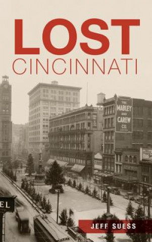 Livro Lost Cincinnati Jeff Suess