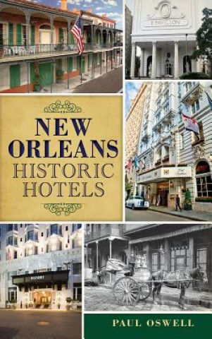 Könyv New Orleans Historic Hotels Paul Oswell