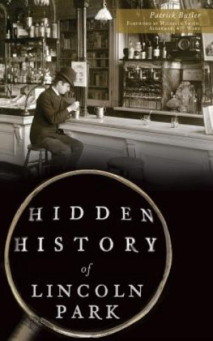 Kniha Hidden History of Lincoln Park Patrick Butler