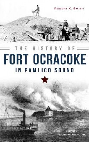 Kniha The History of Fort Ocracoke in Pamlico Sound Robert Smith
