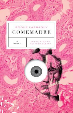 Knjiga Comemadre Roque Larraquy
