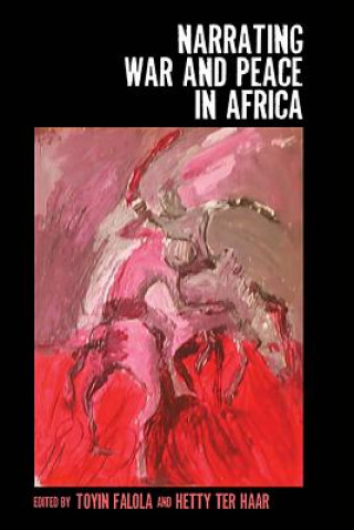 Kniha Narrating War and Peace in Africa Toyin Falola