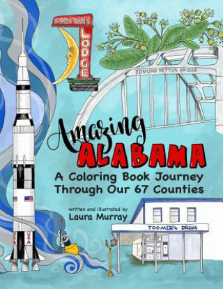 Carte Amazing Alabama: A Coloring Book Journey Through Our 67 Counties Laura Murray