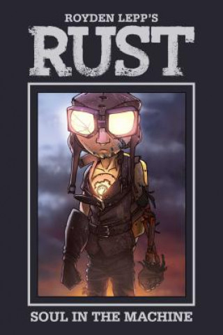 Книга Rust Vol. 4: Soul in the Machine Royden Lepp