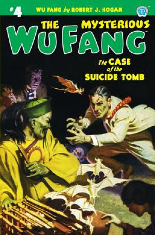 Könyv The Mysterious Wu Fang #4: The Case of the Suicide Tomb Robert J. Hogan