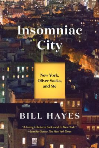 Knjiga Insomniac City: New York, Oliver Sacks, and Me Bill Hayes