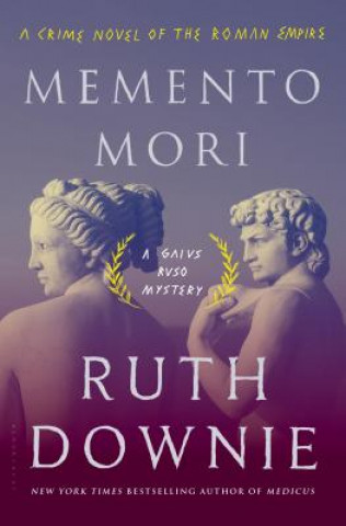 Kniha Memento Mori: A Crime Novel of the Roman Empire Ruth Downie