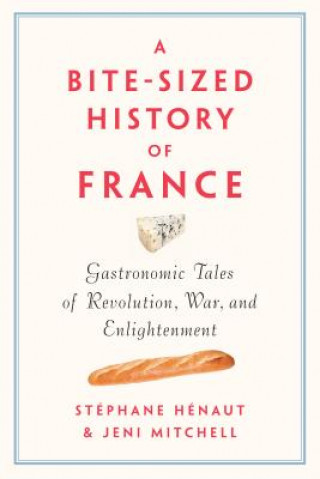 Carte Bite-sized History Of France Stephane Henaut
