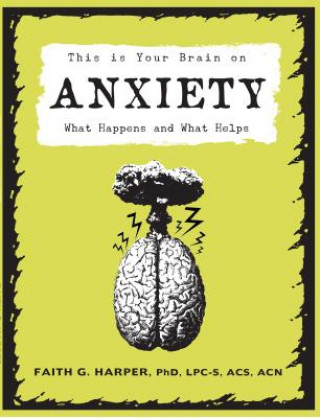 Carte This Is Your Brain On Anxiety Faith G. Harper
