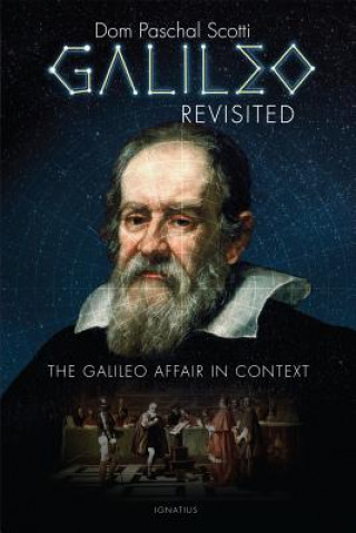 Kniha Galileo Revisited: The Galileo Affair in Context Pascal Scotti