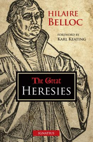 Carte The Great Heresies Hilaire Belloc