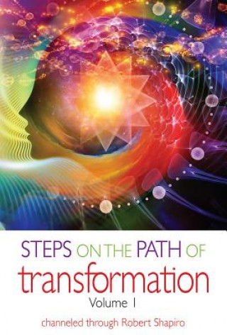 Kniha Steps on the Path of Transformation Volume 1 Robert Shapiro