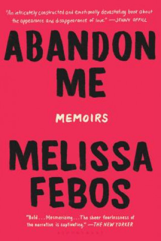 Kniha Abandon Me Melissa Febos