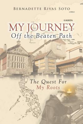 Kniha My Journey Off the Beaten Path Bernadette Rivas Soto