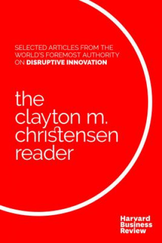 Book Clayton M. Christensen Reader Clayton M. Christensen