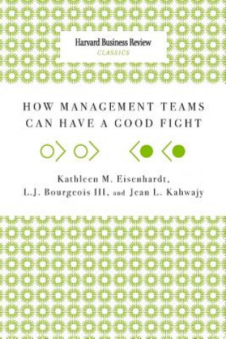 Kniha How Management Teams Can Have a Good Fight Kathleen M. Eisenhardt