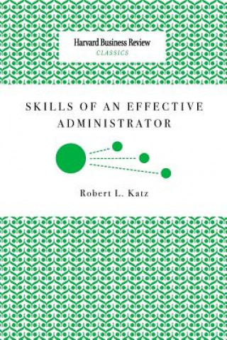 Kniha Skills of an Effective Administrator Robert L. Katz