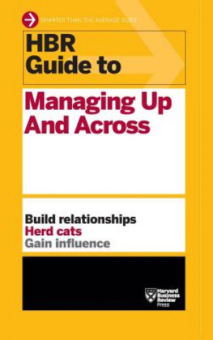 Libro HBR Guide to Managing Up and Across (HBR Guide Series) Harvard Business Review