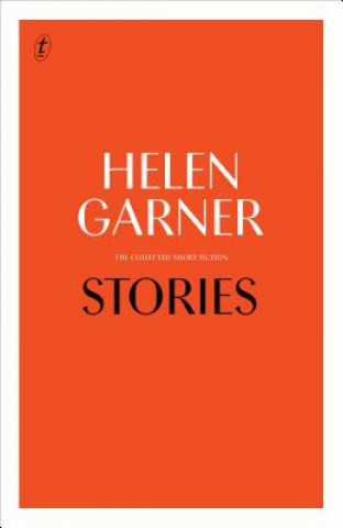 Livre Stories: Collected Short Fiction Helen Garner