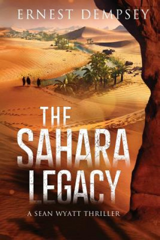 Könyv The Sahara Legacy: A Sean Wyatt Thriller Ernest Dempsey
