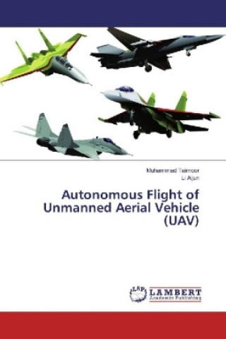 Kniha Autonomous Flight of Unmanned Aerial Vehicle (UAV) Muhammad Taimoor