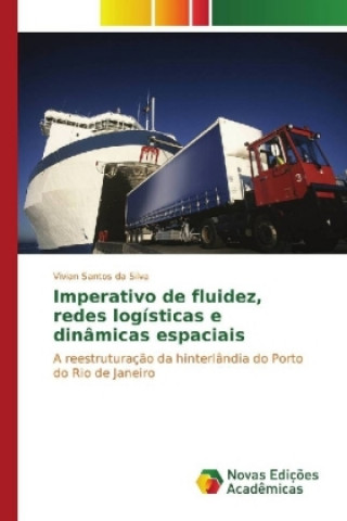 Carte Imperativo de fluidez, redes logísticas e dinâmicas espaciais Vivian Santos da Silva