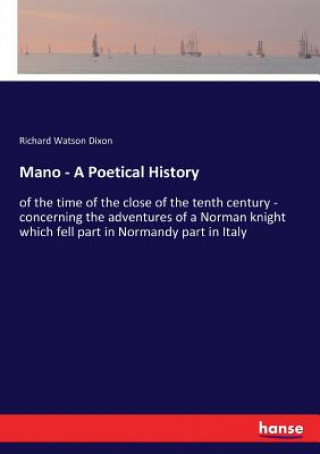 Kniha Mano - A Poetical History Richard Watson Dixon