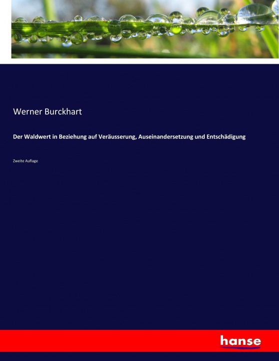 Carte Der Waldwert in Beziehung auf Verausserung, Auseinandersetzung und Entschadigung Werner Burckhart