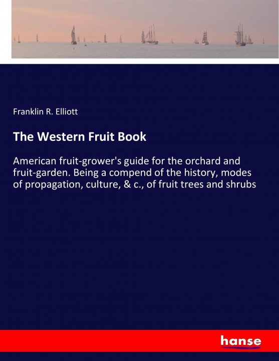 Kniha The Western Fruit Book Franklin R. Elliott