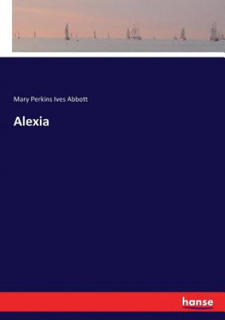 Knjiga Alexia Mary Perkins Ives Abbott