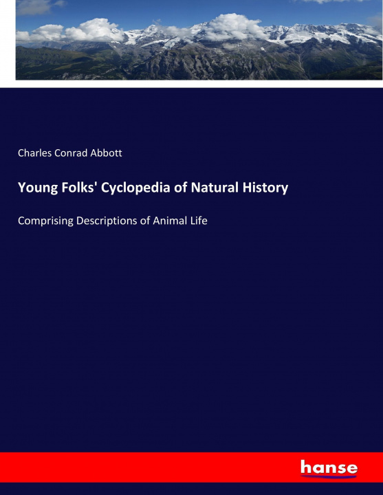 Książka Young Folks' Cyclopedia of Natural History Charles Conrad Abbott