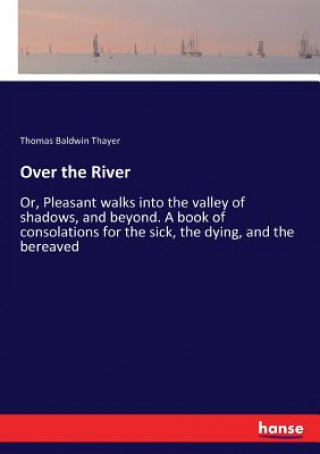 Libro Over the River Thomas Baldwin Thayer
