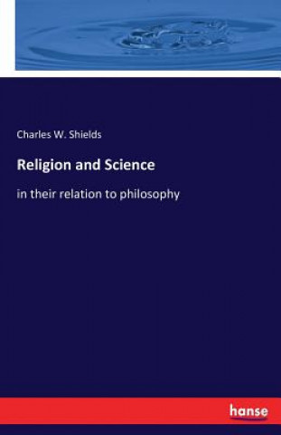Knjiga Religion and Science Charles W. Shields