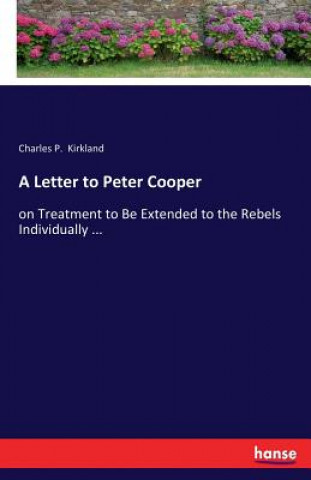 Kniha Letter to Peter Cooper Charles P. Kirkland