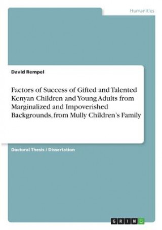 Kniha Factors of Success of Gifted and Talented Kenyan Children and Young Adults from Marginalized and Impoverished Backgrounds, from Mully Children's Famil David Rempel