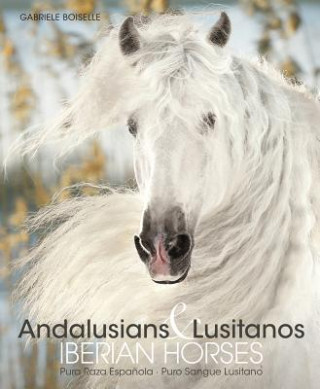 Knjiga Andalusians & Lusitanos Edition Boiselle