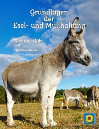 Kniha Grundlagen der Esel- und Mulihaltung Melanie Golz