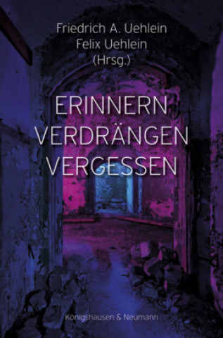 Könyv Erinnern - Verdrängen - Vergessen Friedrich A. Uehlein