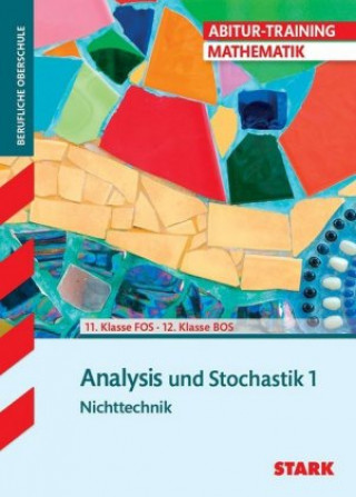 Carte STARK Abitur-Training FOS/BOS - Mathematik Bayern 11. Klasse Nichttechnik, Band 1 