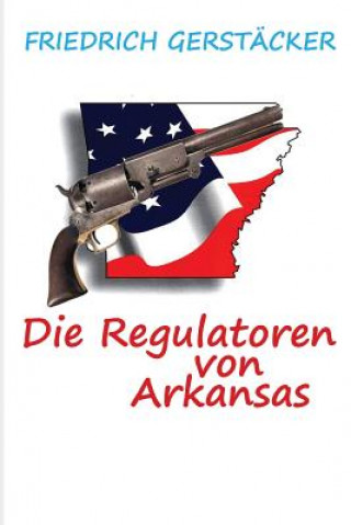 Kniha Regulatoren in Arkansas Friedrich Gerstäcker