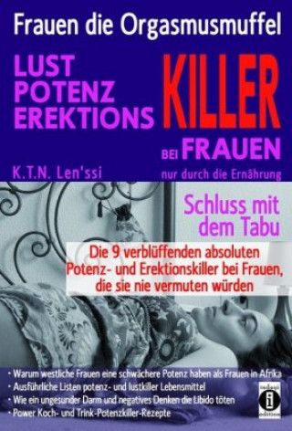 Könyv Frauen, die Orgasmusmuffel - LUST, POTENZ, EREKTIONS-KILLER bei Frauen nur durch die Ernährung K. T. N. Len'ssi
