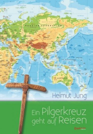 Carte Ein Pilgerkreuz geht auf Reisen Helmut Jung
