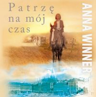 Книга Patrze na moj czas Anna Winner