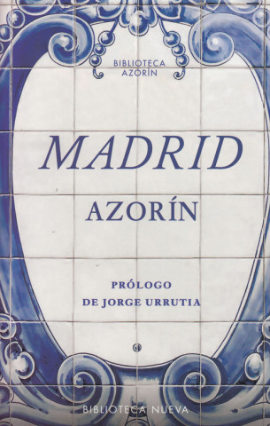 Könyv Madrid AZORIN Y JORGE URRUTIA