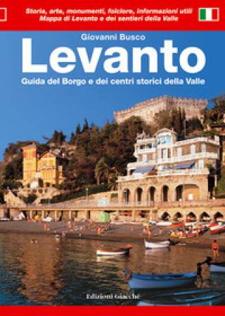 Könyv Levanto. Guida del borgo e dei centri storici della valle Giovanni Busco